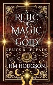 A Relic Of Magic And Gold (Relics and Legends)