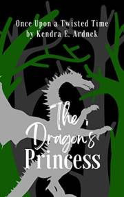The Dragon's Princess: St. George and the Dragon Retold (Once Upon a Twisted Time)