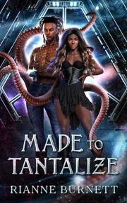 Made to Tantalize: Alien Tentacle Romance (Slippery and Satisfied Book 3)