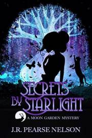Secrets by Starlight: A Paranormal Women's Fiction Novel (Moon Garden Mysteries Book 1)