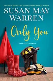 Only You: A Deep Haven Prequel Novella (Deep Haven Collection)