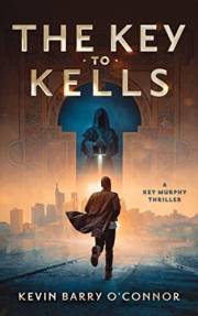 The Key to Kells: A Key Murphy Ancestral Memory Thriller
