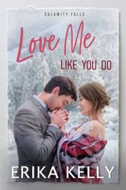Love Me Like You Do: A Calamity Falls Small Town Romance: The Renegades, Book 2 (The Renegades (Hockey))