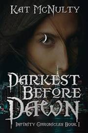Darkest Before Dawn (Infinity Chronicles Book 1)