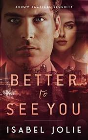 Better to See You (The Arrow Tactical Series Book 1)
