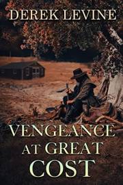 Vengeance at Great Cost: A Historical Western Adventure Novel (Love and Valor on the Frontier)