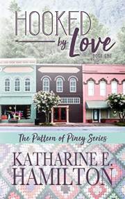 Hooked By Love: The Pattern of Piney Series Book One