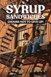 Syrup Sandwiches: Choose Not to Give Up