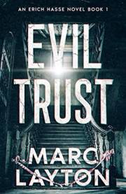 Evil Trust (An Erich Hasse Novel Book 1)