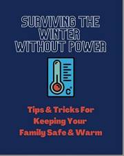 Surviving The Winter Without Power: Tips & Tricks For Keeping Your Family Safe & Warm