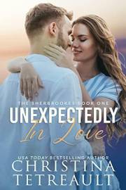 Unexpectedly In Love (The Sherbrookes Book 1)
