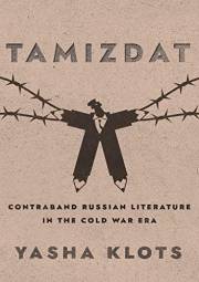 Tamizdat: Contraband Russian Literature in the Cold War Era (NIU Series in Slavic, East European, and Eurasian Studies)
