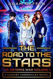 The Road to the Stars: The Artemis War Volume 1 The Road to the Stars: The Artemis War Volume 1