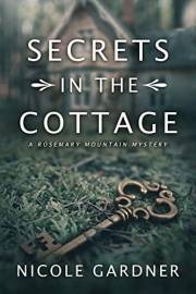 Secrets in the Cottage (Rosemary Mountain Mystery Series Book 1)