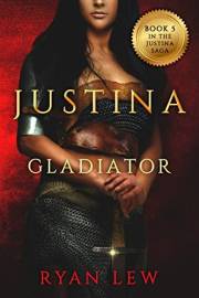 Justina:Gladiator (Justina Saga Book 6)