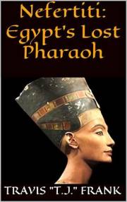 Nefertiti: Egypt's Lost Pharaoh