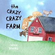 The Crazy Crazy Farm: A funny, rhyming, read-aloud, children's book
