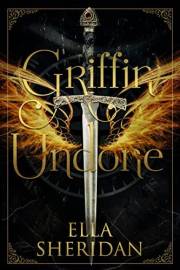 Griffin Undone (Archai Warriors Book 1)