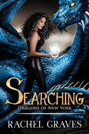 Searching: A Slow-Burn Urban Fantasy Romance with Deadly Dragon Magic (Dragons of New York Book 1)