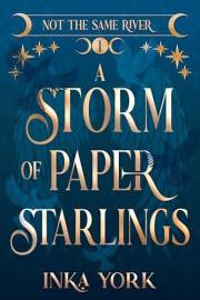 A Storm of Paper Starlings (Not the Same River Book 1)