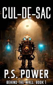 Cul-De-Sac: A Fantastic Tale of Intrigue and Hidden Secrets (Behind the Wall Book 1) Cul-De-Sac: A Fantastic Tale of Intrigue and Hidden Secrets (Behind the Wall Book 1)