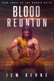 Blood Reunion: Turn Three of the Hybrid Helix