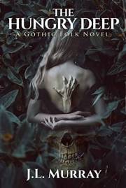 The Hungry Deep (Gothic Folk Standalones)