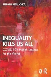 Inequality Kills Us All: COVID-19's Health Lessons for the World