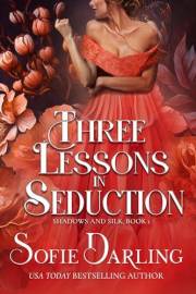 Three Lessons in Seduction (Shadows and Silk Book 1)