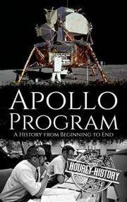 Apollo Program: A History from Beginning to End (The Cold War)