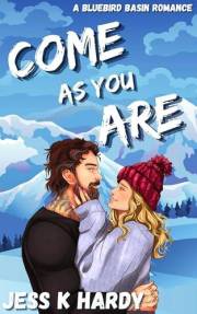 Come As You Are: A Gen X Romance (Bluebird Basin Book 1)
