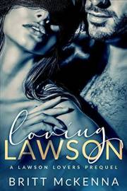 Loving Lawson: An Enemies to Lovers Grumpy College Romance (Lawson Lovers Series Book 4)