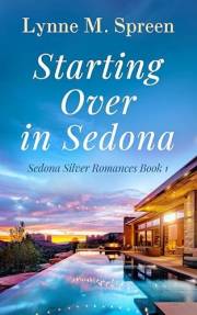 Starting Over in Sedona: An Enemies to Lovers, Second Chance Romance (Sedona Silver Romances Book 1)