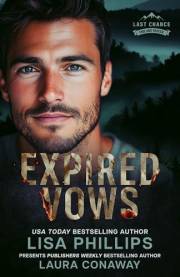Expired Vows: A Last Chance County Novel (Last Chance Fire and Rescue Book 4)
