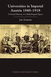 Universities in Imperial Austria 1848–1918: A Social History of a Multilingual Space (Central European Studies)