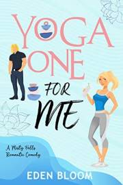 Yoga One For Me: A clean and sweet romantic comedy (A Misty Falls Romantic Comedy)
