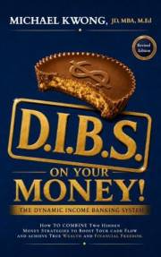 DIBS On Your Money!: The Dynamic Income Banking System, or DIBS, combines two hidden money strategies to boost your cash flow