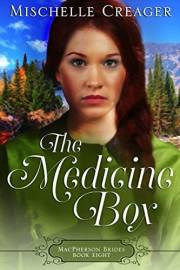 The Medicine Box: Wyoming MacPhersons (MacPherson Brides Book 8)