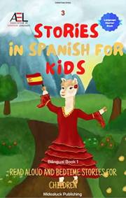 3 Stories in Spanish for Kids: Read Aloud and Bedtime Stories for Children (Bilingual Book nº 1) (Spanish Edition)