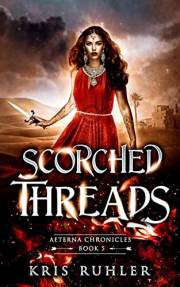 Scorched Threads: A YA urban fantasy novel (Aeterna Chronicles Book 5)