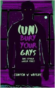 (UN)Bury Your Gays: and Other Queer Tales