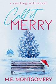 Call It Merry: A Sterling Mill novella (Sterling Mill Series Book 3)