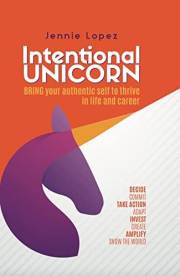 Intentional Unicorn: Bring your authentic self to thrive in life and career