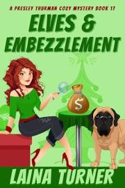 Elves & Embezzlement: A Presley Thurman Cozy Mystery Book 17