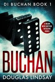 Buchan: Book One In A Dark and Captivating Scottish Detective Series (DI Buchan 1)