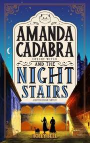 Amanda Cadabra and The Nightstairs: A humorous British cozy mystery (The Amanda Cadabra British Urban Fantasy Mysteries Book
