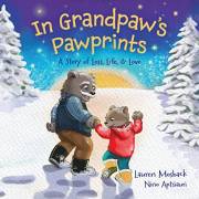 In Grandpaw's Pawprints : A Story of Loss, Life, and Love (Pawprints of Love and Loss (Grandpa, Grandma, Mom and Dad versions