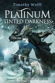 Platinum Tinted Darkness (The Legacy of Boulom Book 1)