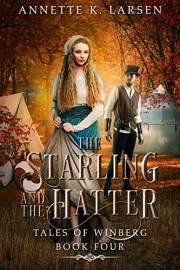 The Starling and the Hatter: Alice's Adventures in Wonderland Reimagined (Tales of Winberg Book 4)