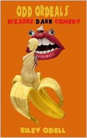 Odd Ordeals: Bizarre Dark Comedy